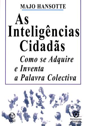 Inteligencias Cidadas, As - Como Se Adquire E Inventa A Palavra Colectiva
