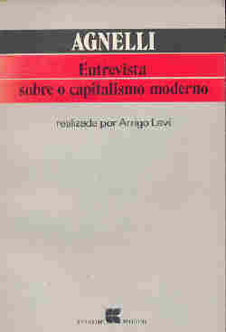 Giovanni Agnelli - Entrevista Sobre O Capitalismo Moderno