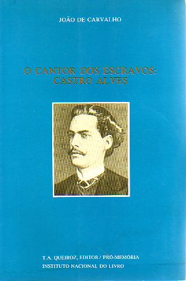 O Cantor Dos Escravos Castro Alves