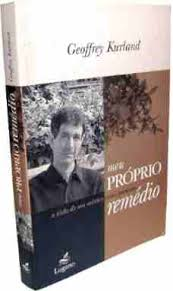 Meu Próprio Remédio - A Vida De Um Médico Como Paciente