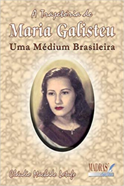 A Trajetoria De Maria Galisteu - Uma Medium Brasileira
