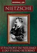 Nietzsche - O Filosofo Do Niilismo E Do Eterno Retorno