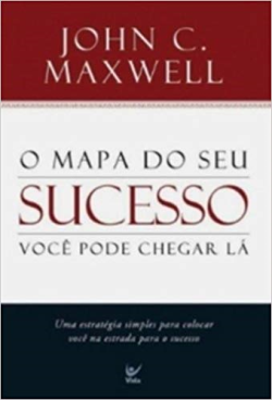 O Mapa Do Seu Sucesso - Voce Pode Chegar La