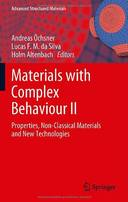 Materials With Complex Behaviour Ii - Properties Non-classical Materials And New Technologies