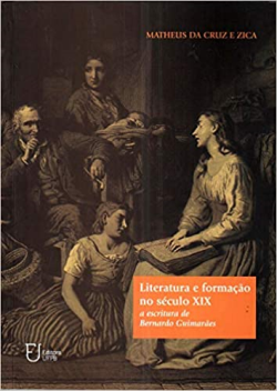 Literatura E Formacao No Seculo Xix - A Escritura De Bernardo Guimaraes