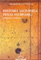 Historia Da Justica Penal No Brasil
