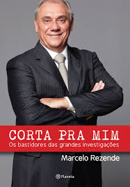 Corta Pra Mim - Os Bastidores Das Grandes Investigacoes