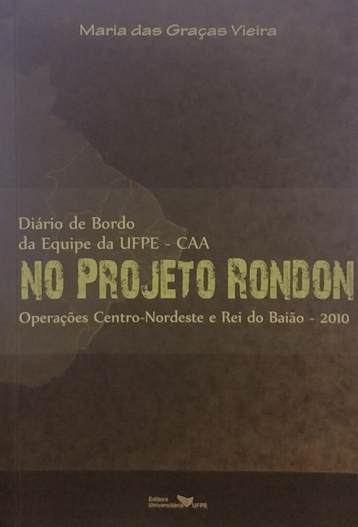Diário de Bordo da equipe da UFPE - CAA no projeto Rondon - Operações Centro-Nordeste e Rei do Baião - 2010