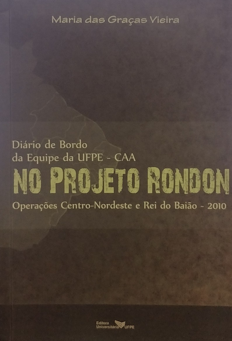 Diário de Bordo da equipe da UFPE - CAA no projeto Rondon - Operações Centro-Nordeste e Rei do Baião - 2010