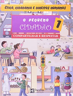 O Pequeno Cidadao - Compartilhar E Respeitar V. 01