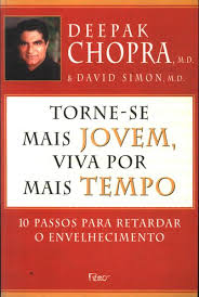 Torne-se Mais Jovem Viva Por Mais Tempo - 10 Passos Para Retardar O Envelhecimento