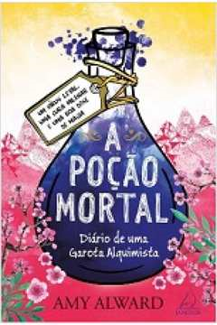 A Pocao Mortal - Diario De Uma Garota Alquimista