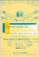 Construcao Da Integralidade - Cotidiano Saberes E Praticas Em Saude