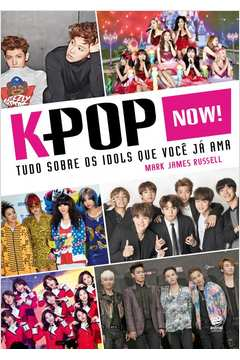 K-pop Now - Tudo Sobre Os Idolos Que Voce Ja Ama