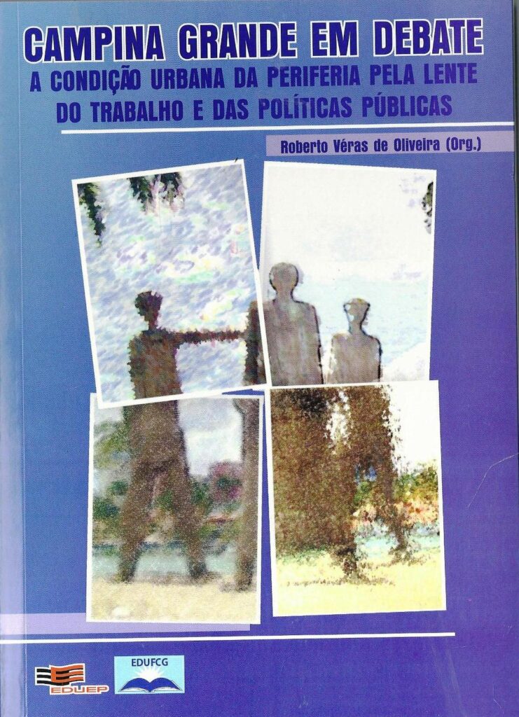 (f-709/03) Campina Grande Em Debate - Condicao Urbana De Periferia Pela Lente Do Trabalho E Das Politicas Publicas,a