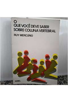 O Que Voce Deve Saber Sobre Coluna Vertebral