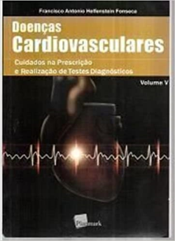Doencas Cardiovasculares - Cuidados Na Prescricao E Realizacao De Testes Diagnosticos / V. 05