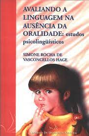 Avaliando A Linguagem Na Ausencia Da Oralidade - Estudos Psicolinguisticos