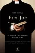 Frei Joe - O Homem Que Salvou Minha Alma