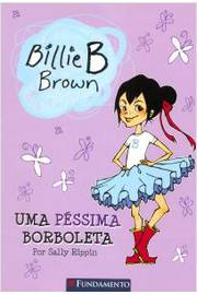 Billie B. Brown - Uma Pessima Borboleta
