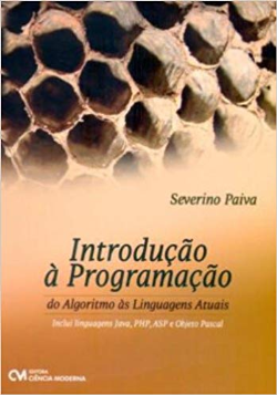 Introducao A Programacao - Do Algoritmo As Linguagens Atuais