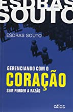 Gerenciando Com O Coracao Sem Perder A Razao - Autografado
