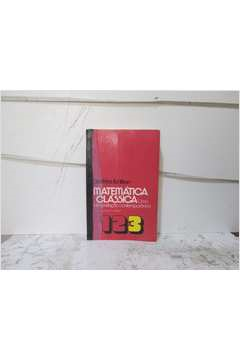 Matematica Classica Uma Interpretacao Contemporanea - V3