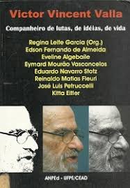 Victor Vincent Valla - Companheiro De Lutas De Ideias De Vida