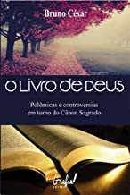 O Livro De Deus - Polemicas E Controversias Em Torno Do Canon Sagrado
