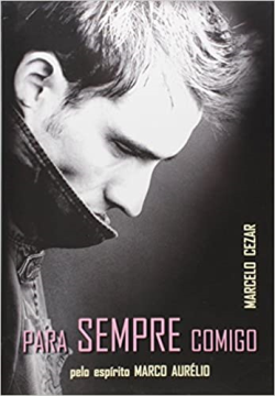 Para Sempre Comigo - Pelo Espirito Marco Aurelio