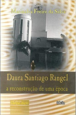 Daura Santiago Rangel - A Reconstrucao De Uma Epoca / Autografado