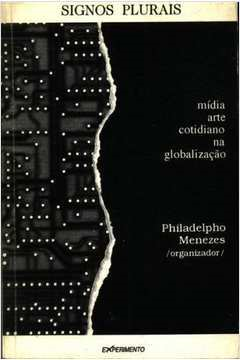 Signos Plurais Midia Arte Cotidiano Na Globalizacao