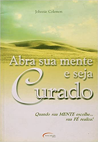 Abra Sua Mente E Seja Curado