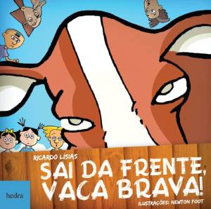 Sai Da Frente, Vaca Brava