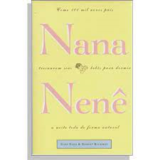 Nana Nene - Como 100 Mil Novos Pais Treinaram Seus Bebes Para Dormir A Noite Toda De Forma Natural