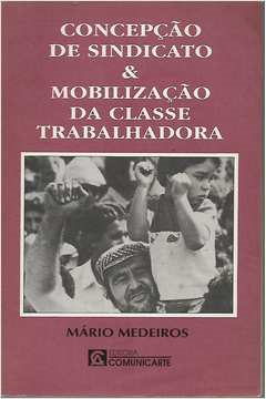 Concepcao De Sindicato E Mobilizacao De Classe Trabalhadora