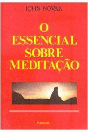 O Essencial Sobre Meditacao
