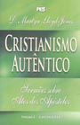 Cristianismo Autentico V. 3 Capitulos 5 E 6 Sermoes Sobre Atos Dos Apostolos