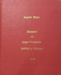 Dicionario Da Lingua Portuguesa - Especialmente Dos Periodos Medieval E Classico De A-af V.01 - Reencadernado