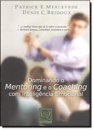 Dominando o mentoring e o coaching com inteligência emocional