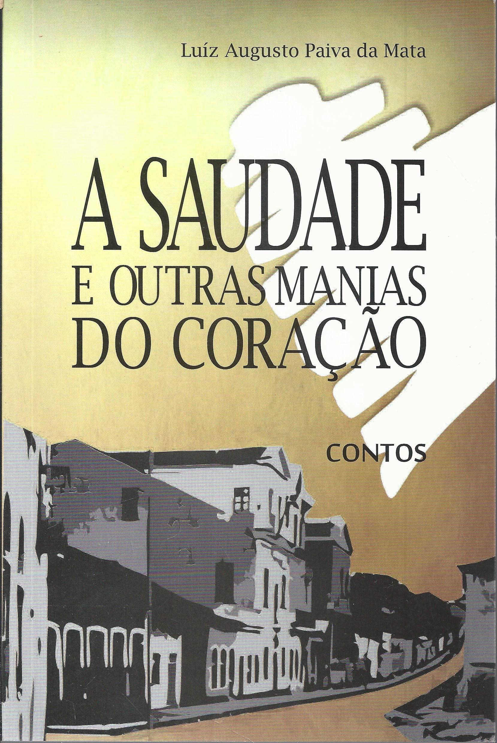 A Saudade E Outras Manias Do Coracao (f- 765 / 07)