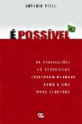 E Possivel - As Realizacoes Do Engenheiro Cristovam Buarque Rumo A Uma Nova Esquerda