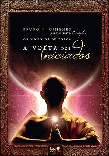 Os Símbolos de Força - A Volta dos Iniciados Pelo Espirito Cristopher