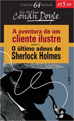 A Aventura De Um Cliente Ilustre / O Ultimo Adeus De Sherlock Holmes