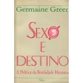 Sexo E Destino - A Politica Da Fertilidade Humana