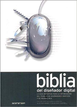 Biblia Del Disenador Digital - La Guia Definitiva Para La Optimizacion Del Trabajo De Diseñadores Graficos Y De Paginas Web