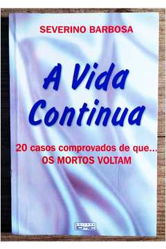 A Vida Continua - 20 Casos Comprovados De Que Os Mortos Voltam