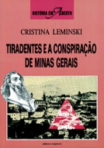 Tiradentes E A Conspiracao De Minas Gerais