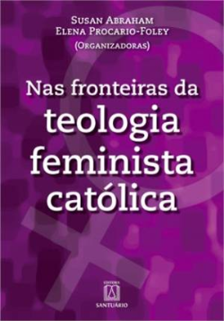 Nas Fronteiras Da Teologia Feminista Catolica
