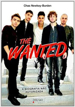 The Wanted - A Biografia Nao Autorizada